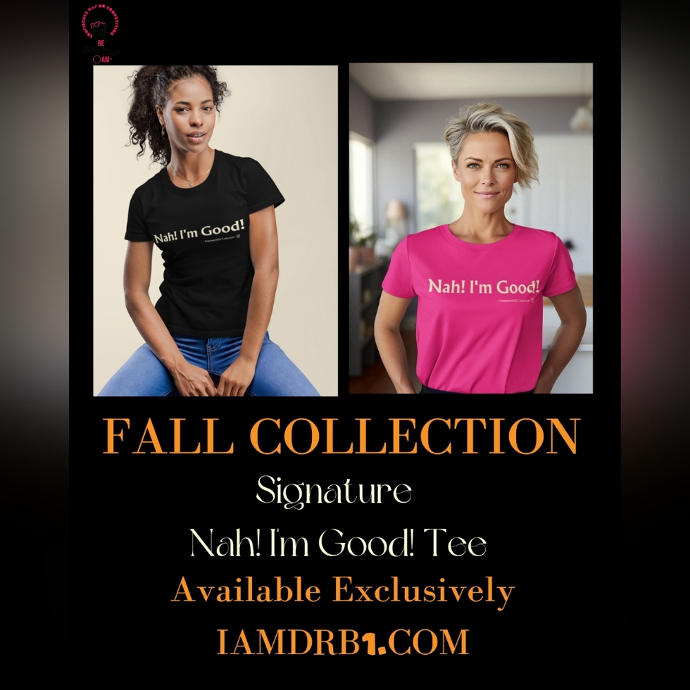 Signature NAH! I'm Good! EmpowerHER Tee